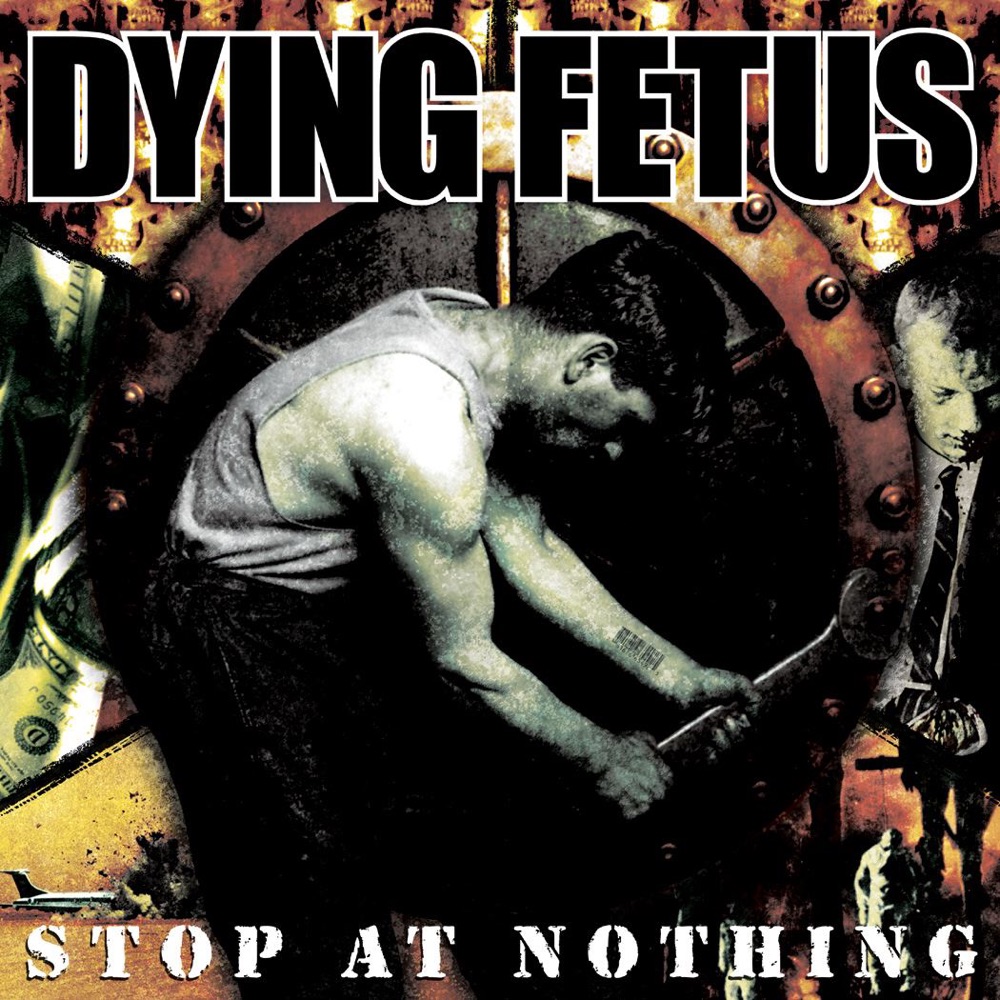 Обложка альбома «Stop At Nothing» — Dying Fetus