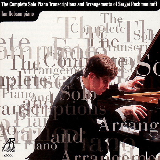 Обложка альбома «The Complete Solo Piano Transcriptions and Arrangements of Sergei Rachmaninoff» — Ian Hobson