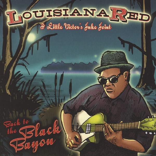 Back to the Black Bayou - Louisiana Red & Little Victor'S Juke Joint