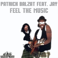 Feel the Music - EP - Patrick Balzat Feat. Jay