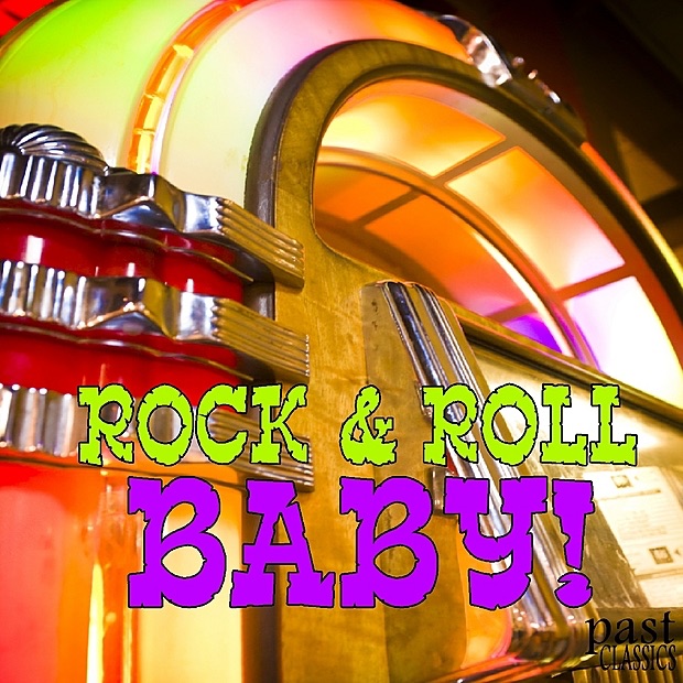 Past Classics: Rock and Roll Baby!