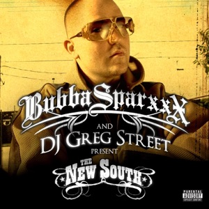 The New South (Bubba Sparxxx and DJ Greg Street Present)