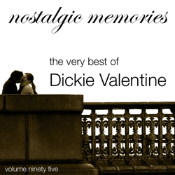 The Very Best of Dickie Valentine (Nostalgic Memories Volume 95) - Dickie Valentine Cover Art