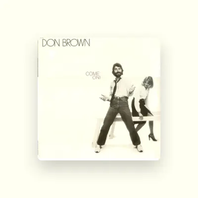 Listen to Don Brown, watch music videos, read bio, see tour dates & more!