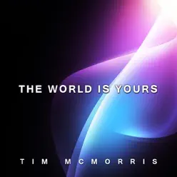 The World Is Yours - Single - Tim McMorris The World Is Yours - Single - Tim McMorris