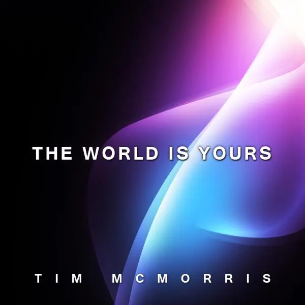 The World Is Yours — Tim McMorris