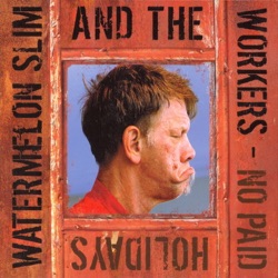 Watermelon Slim & The Workers - Blues for Howard