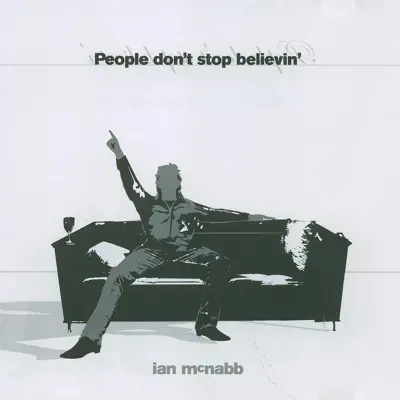 Listen to People Don't Stop Believin' by Ian McNabb