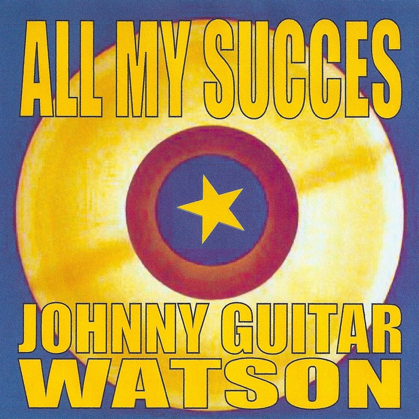 All My Succes - Johnny Guitar Watson