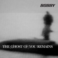 The Ghost of You Remains