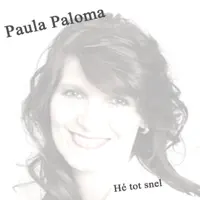 He Tot Snel — Paula Paloma