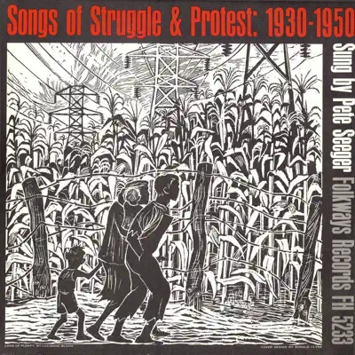 Pete Seeger adlı sanatçının Songs of Struggle & Protest: 1930-1950 albümünü dinle