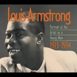 Louis Armstrong: Portrait of the Artist As a Young Man, 1923-1934 - Louis Armstrong