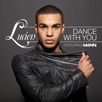 Dance With You (Remixes) [feat. Mann] - Single - Lucien