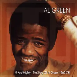 Hi and Mighty - The Story of Al Green (1969-78) - Al Green