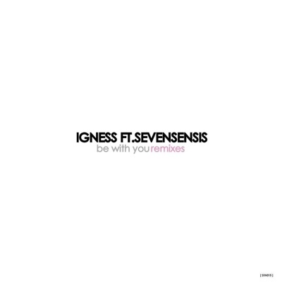 Be With You Feat. Sevensensis (Remixes)