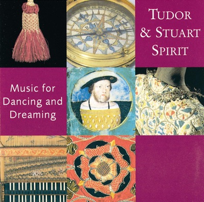 Tudor and Stuart Spirit (Music for Dancing and Dreaming)