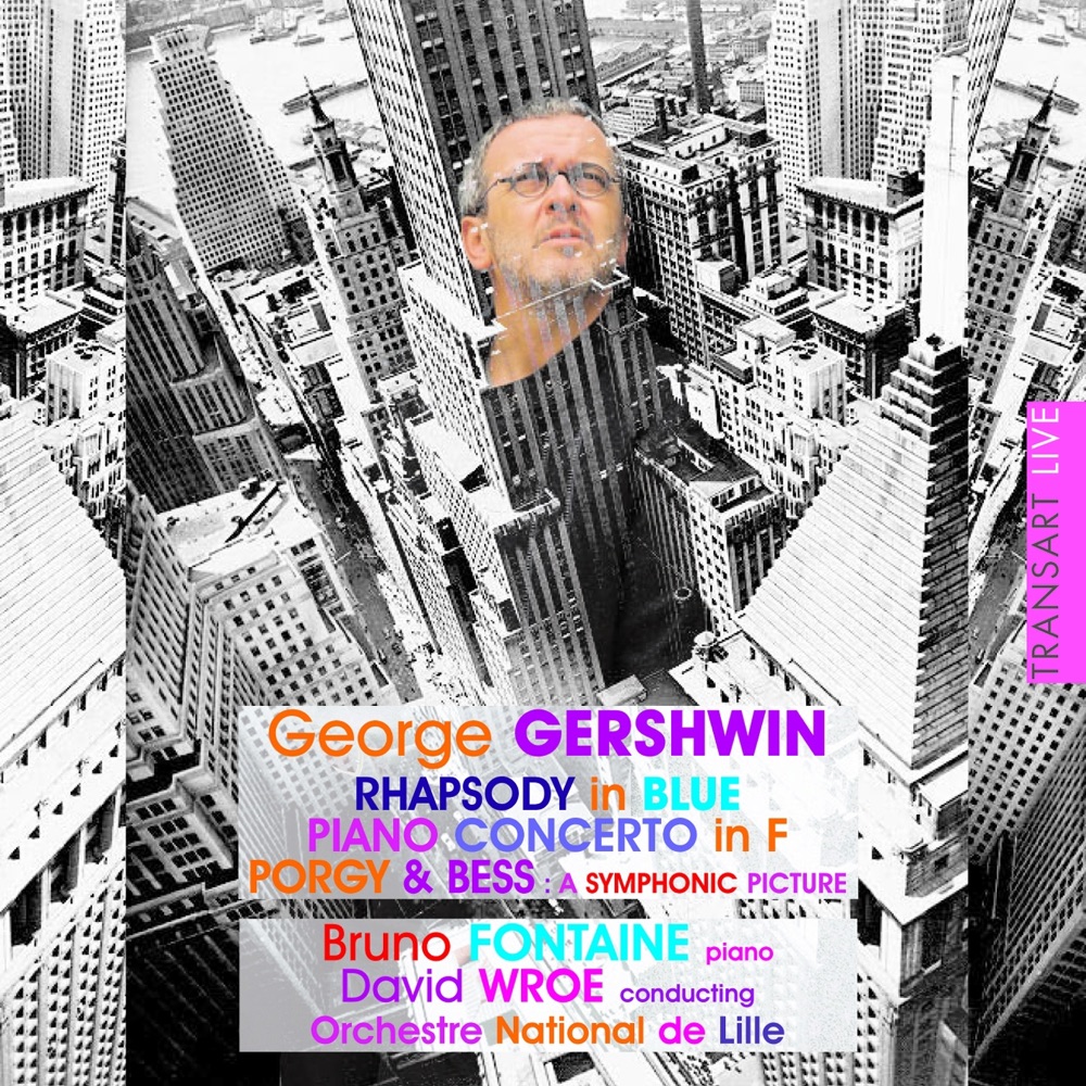 Обложка альбома «Gershwin: Rhapsody In Blue, Piano Concerto In F & Porgy & Bess: A Symphonic Picture» — Bruno Fontaine, David Wroe & Orchestre National de Lille
