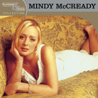 Mindy McCready: Platinum & Gold Collection - Mindy McCready Mindy McCready: Platinum & Gold Collection - Mindy McCready