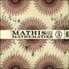 Mathis and the mathematiks