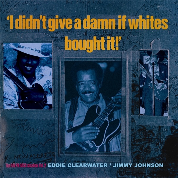 Обложка альбома «I Didn't Give a Damn If Whites Bought It Vol. 2» — Eddie Clearwater & Jimmy Johnson