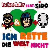 Ich rette die Welt nicht (feat. Sido) - Single - Icke & Er