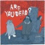 Are You Dead?