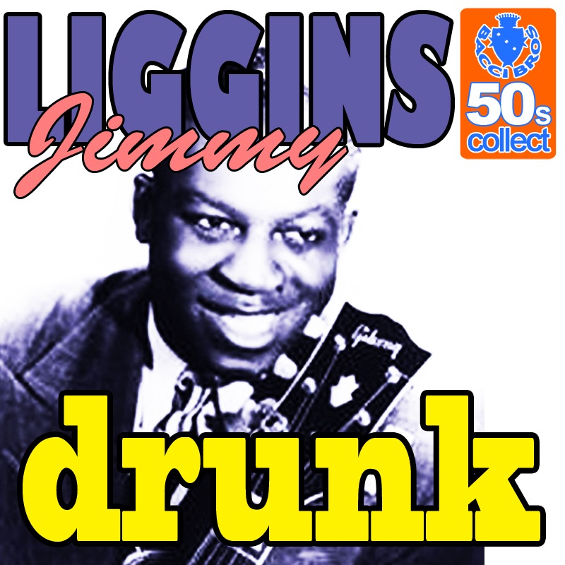 Обложка альбома «Drunk (Digitally Remastered) - Single» — Jimmy Liggins