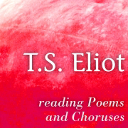 T. S. Eliot Reading Poems and Choruses (Greatest Poets and Poetry) - T. S. Eliot