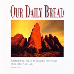 Our Daily Bread - He Leadeth Me