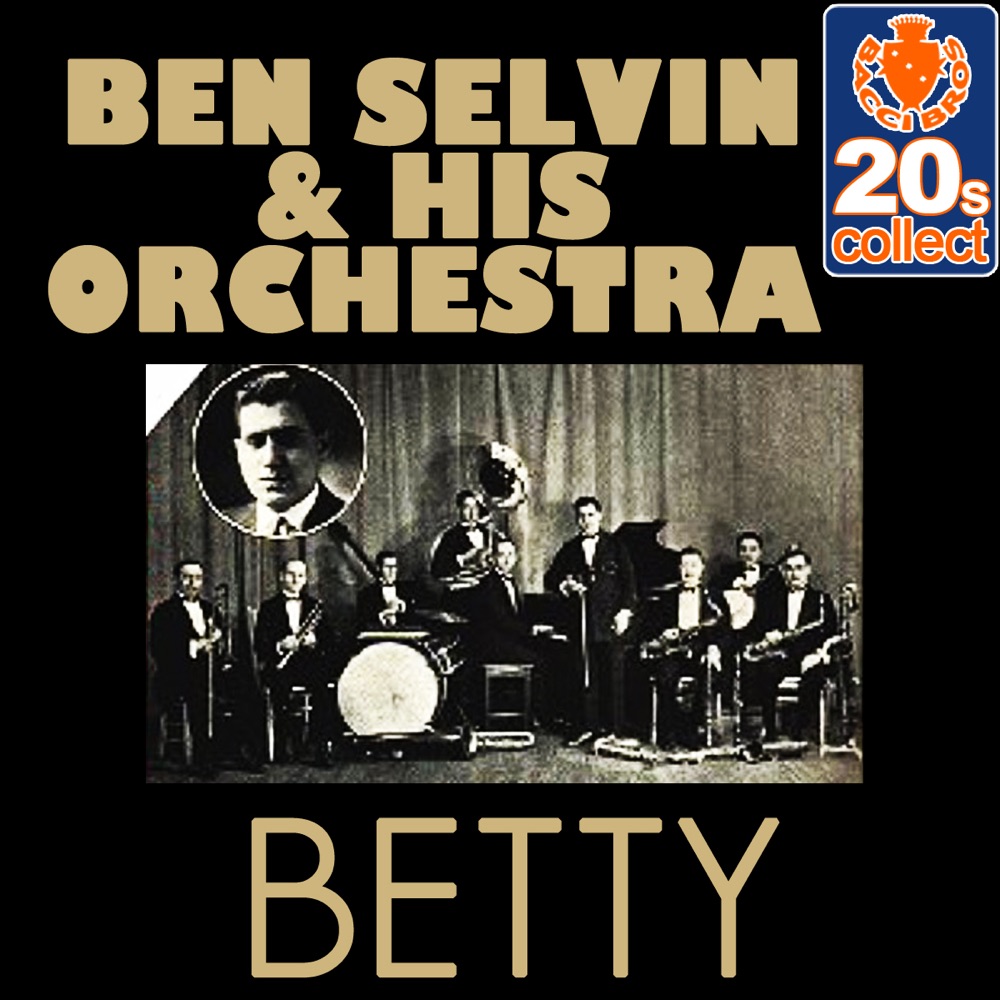 Обложка альбома «Betty (Remastered) - Single» — Ben Selvin and His Orchestra