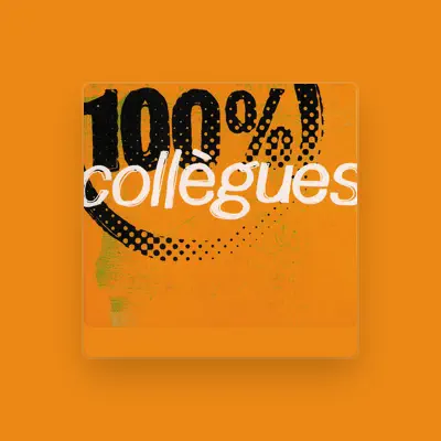 Listen to 100% Collègues, watch music videos, read bio, see tour dates & more!