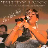 Since I Found You — Trudy Lynn with The Calvin Owen Blues Orchestra