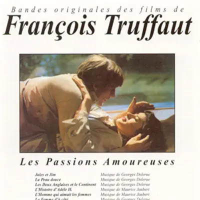 François Truffaut: Les passions amoureuses - Georges Delerue