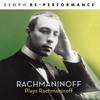 Rachmaninoff Plays Rachmaninoff