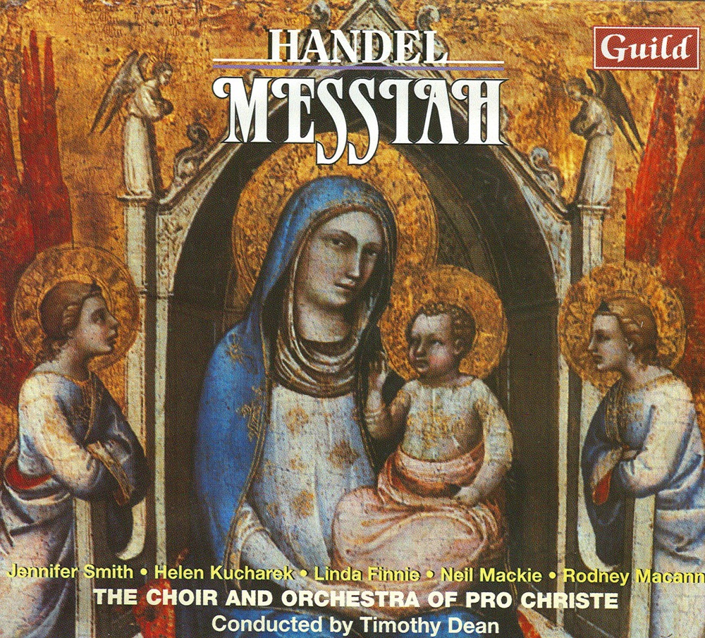 Обложка альбома «Handel: Messiah» — Timothy Dean, Helen Kuchared, Rodney Macann, Jenifer Smith, The Choir and Orchestra of Pro Christe & Neil Mackie