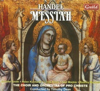 Handel: Messiah - Timothy Dean, Helen Kuchared, Rodney Macann, Jenifer Smith, The Choir and Orchestra of Pro Christe & Neil Mackie