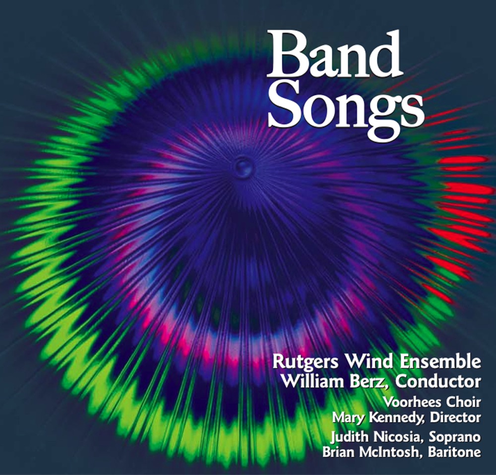 Обложка альбома «Band Songs» — William Berz, Rutgers Wind Ensemble, Voorhees Choir, Brian McIntosh, Rutgers Wind Ensemble, members & Judith Nicosia