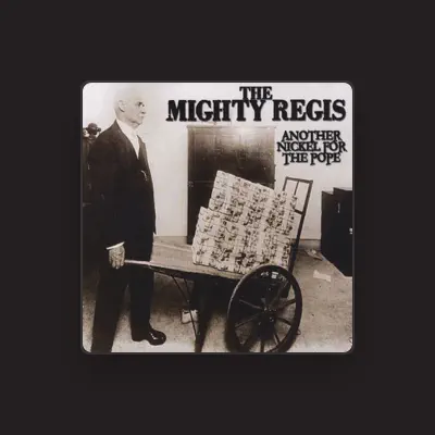 Listen to The Mighty Regis, watch music videos, read bio, see tour dates & more!