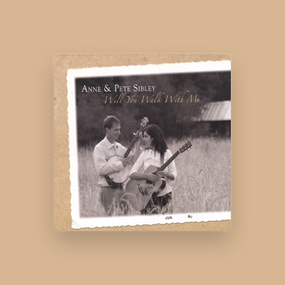 Listen to Anne & Pete Sibley, watch music videos, read bio, see tour dates & more!