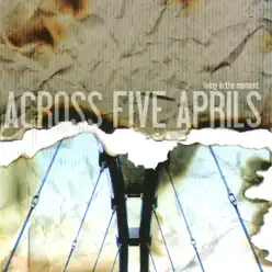 Living In the Moment - EP - Across Five Aprils