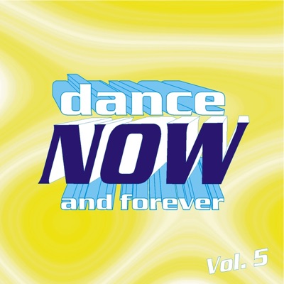 Dance Now and Forever, Vol. 5