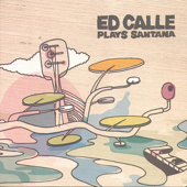 Ed Calle Plays Santana - エド・ケイル