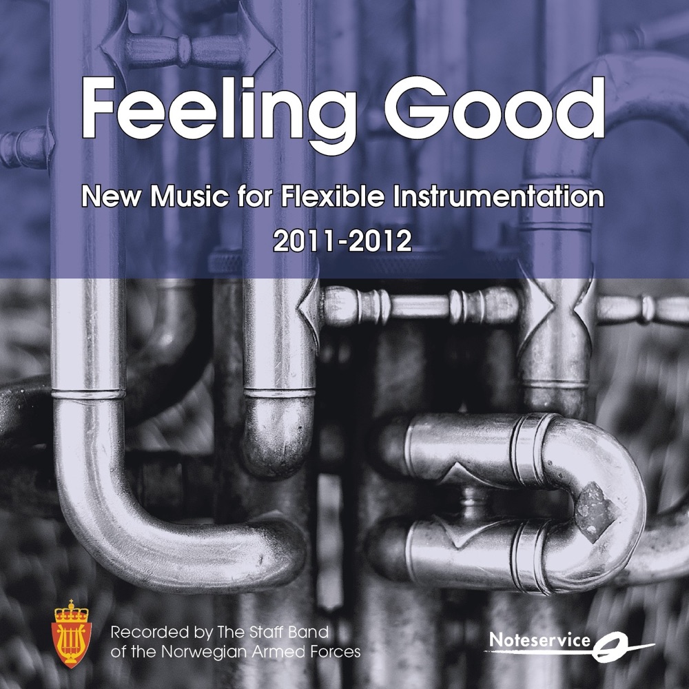 Обложка альбома «Feeling Good - New Music for Flexible Band Instrumentation 2011-2012» — The Staff Band Of The Norwegian Armed Forces