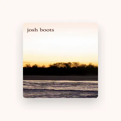 Listen to Josh Boots, watch music videos, read bio, see tour dates & more!