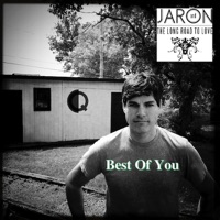 Best Of You - Single - Jaron and the Long Road to Love