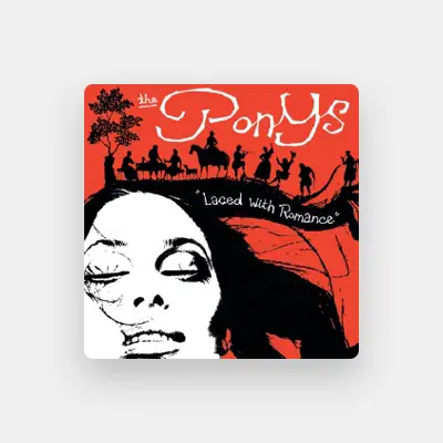 Listen to The Ponys, watch music videos, read bio, see tour dates & more!