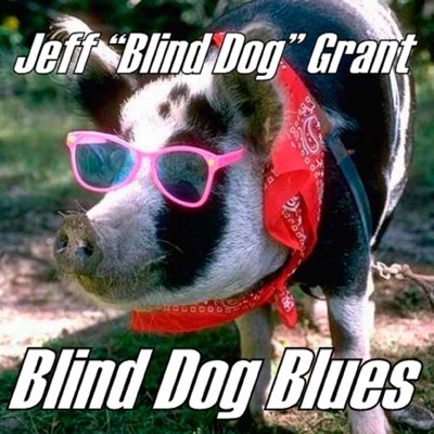 Jeff Blind Dog Grant - Need Your Love So Bad