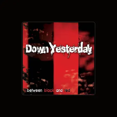 Listen to Down Yesterday, watch music videos, read bio, see tour dates & more!