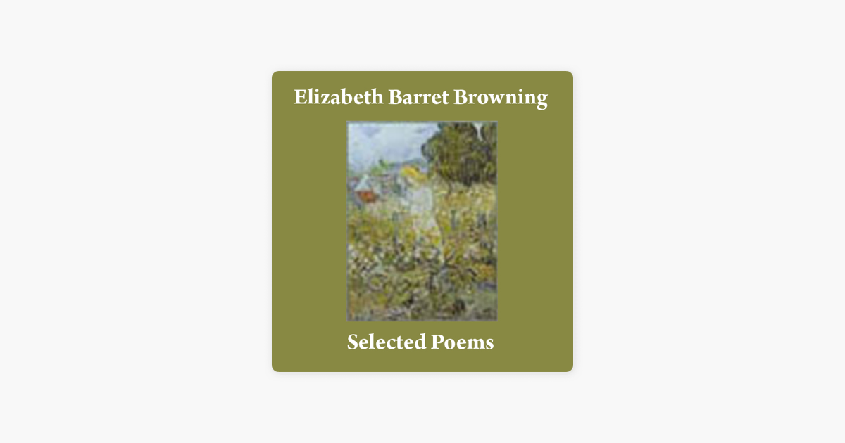 ‎Elizabeth Barrett Browning Selected Poems on Apple Books
